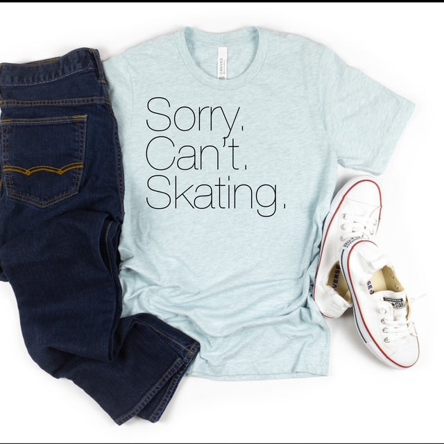 Sorry cant skating shirt| Figure skating shirt