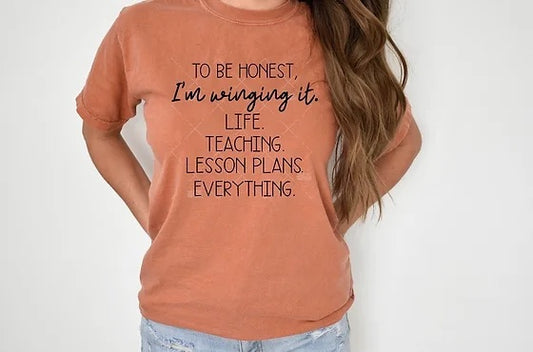 to be honest teacher shirt| teacher shirt| winging lesson plans shirt| funny teacher shirt