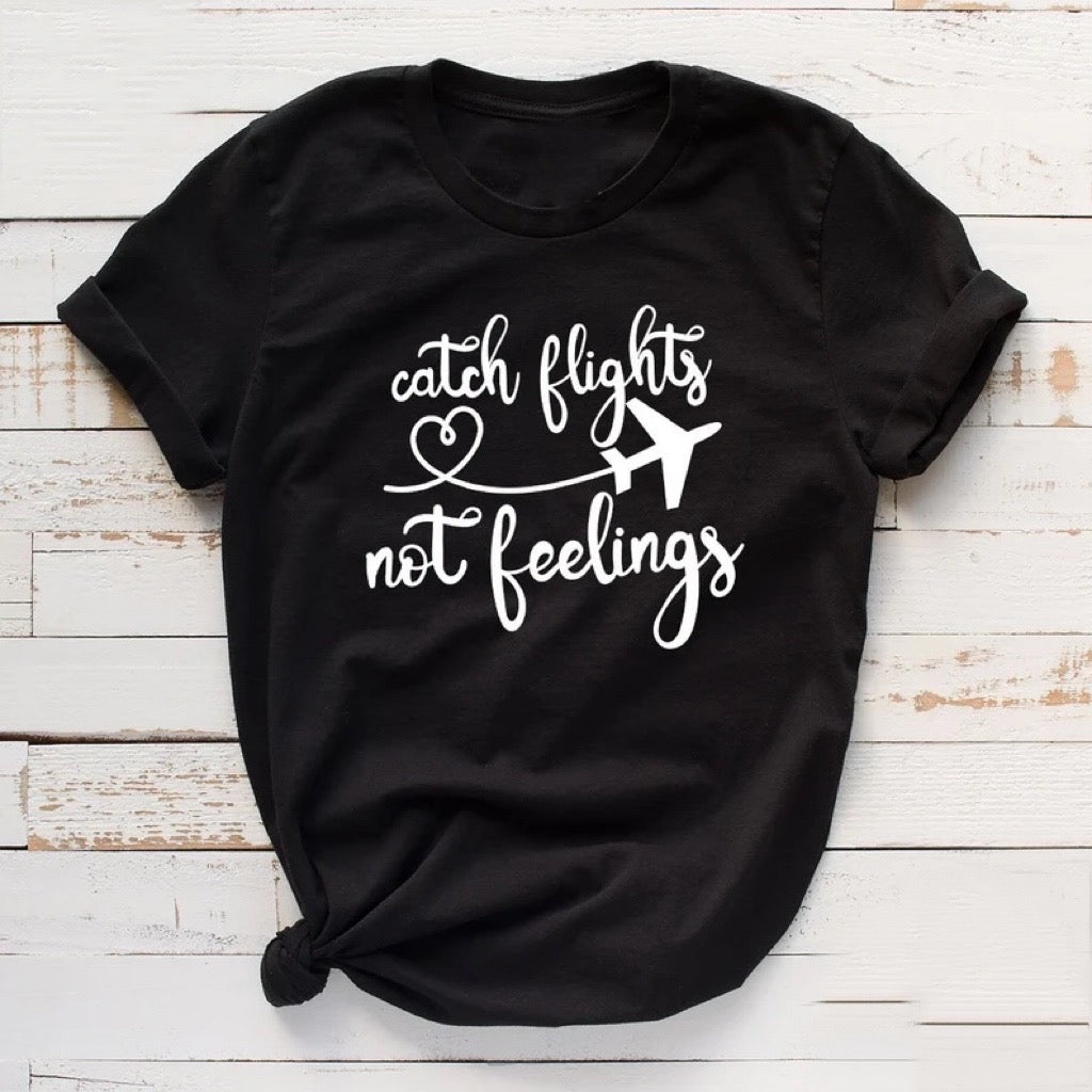 Catch flights not feelings, vacation shirt, beach bound shirt, shirt, vacation gift, I need a vacation shirt, cruise shirt, fashion shirt