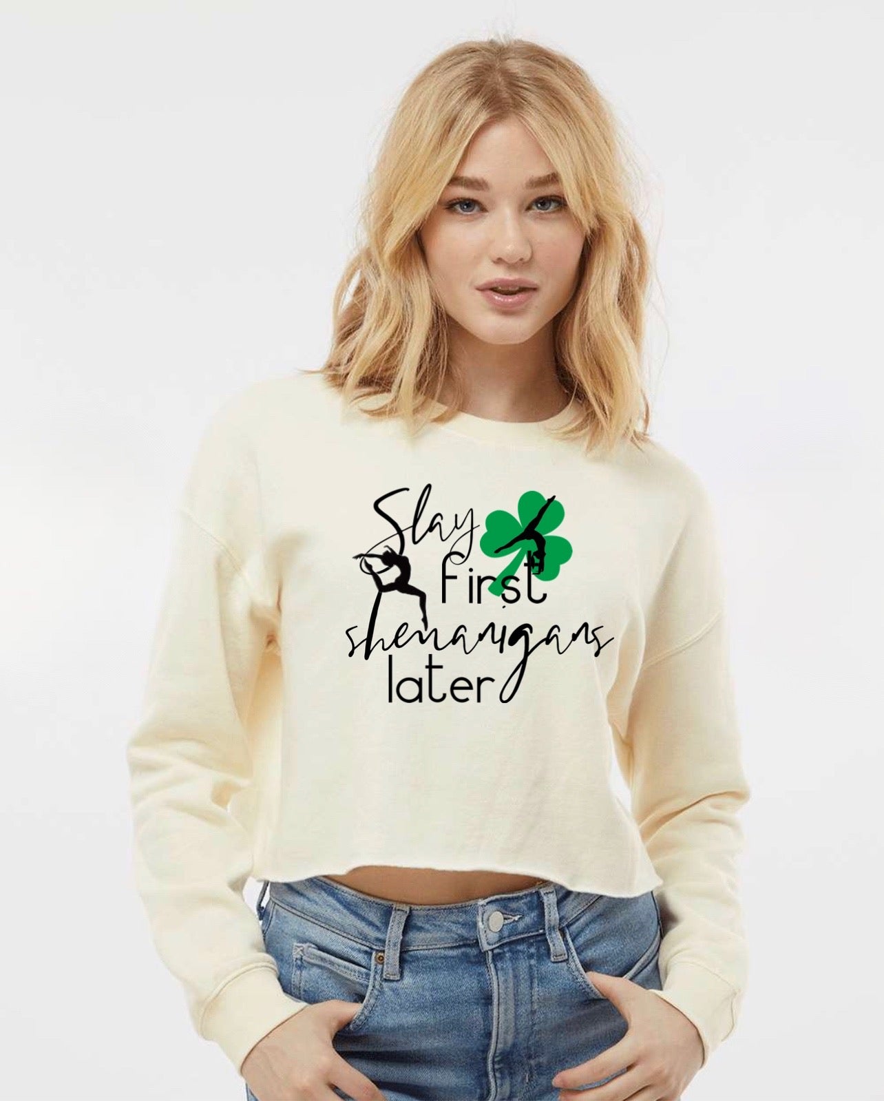 Slay first shenanigans later gymnastics st patricks day CROP sweatshirt.