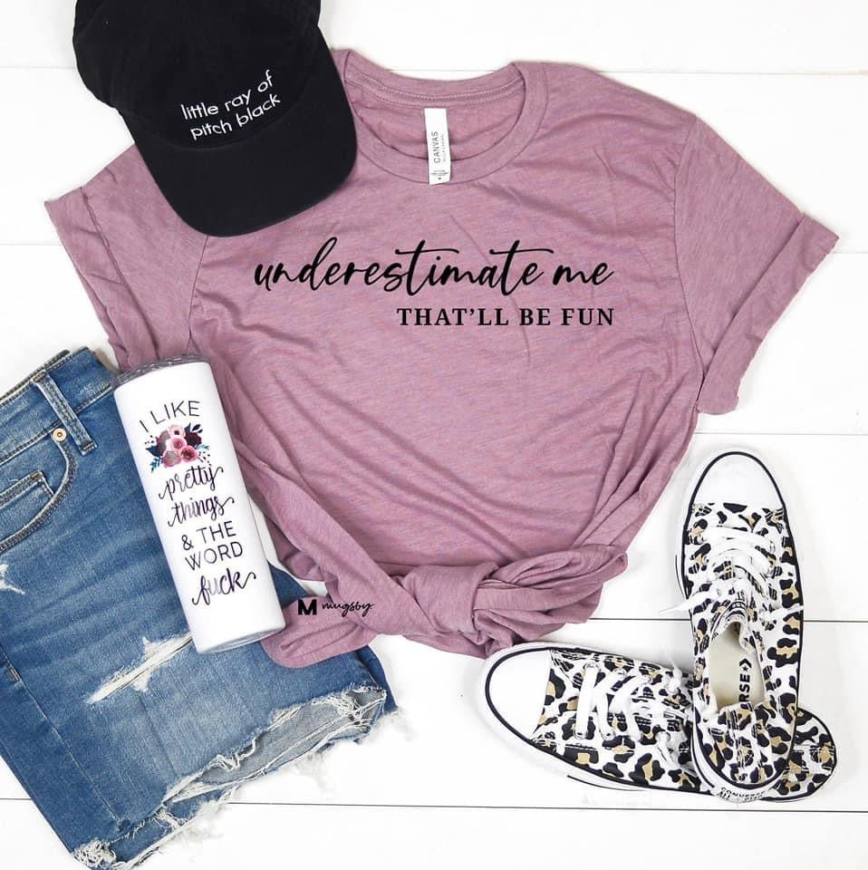 Underestimate me that will be fun, strong woman shirt, I am strong shirt, strong mom, gift for her