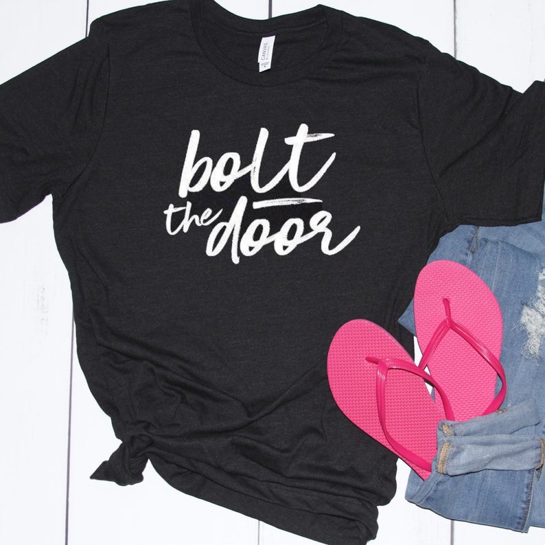 Bolt the door outlander fan shirt