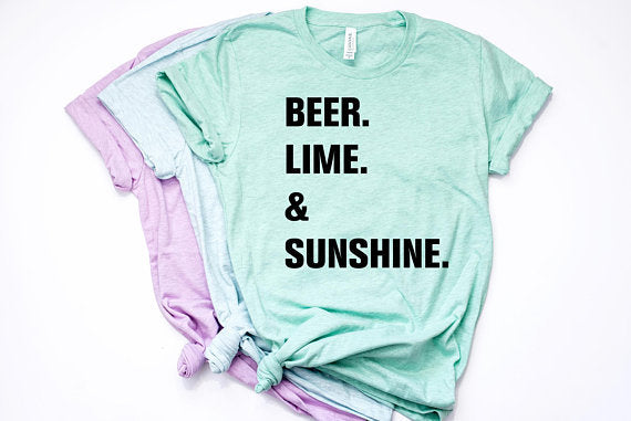 Beer Lime and Sunshine, vacation shirt, beach bound shirt, shirt, vacation gift, gift, I need a vacation shirt, cruise shirt, fashion shirt