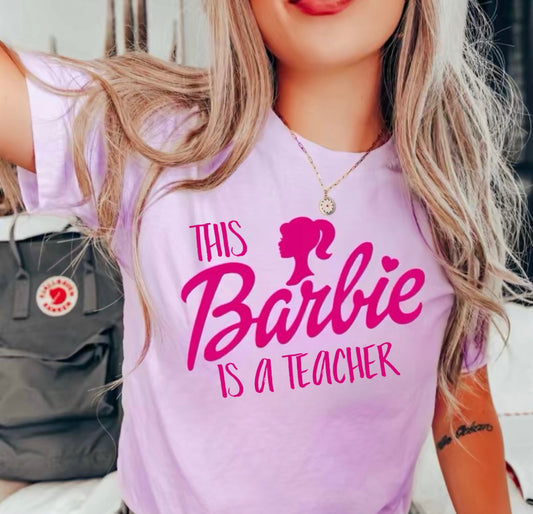 This barbie is a teacher shirt| Teacher Barbie shirt| Gift for barbie fan| Barbie tee| Barbie Girl shirt