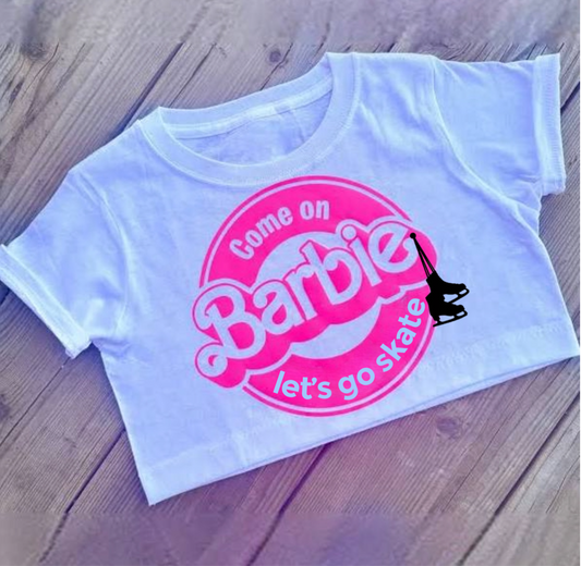 Come on barbie lets go skate CROP top| figure skater Barbie tee| Skating crop top|Figure skatingtee| Barbie movie| Barbie shirt| Barbie shirt| Barbie tee| Barbie Girl shirt