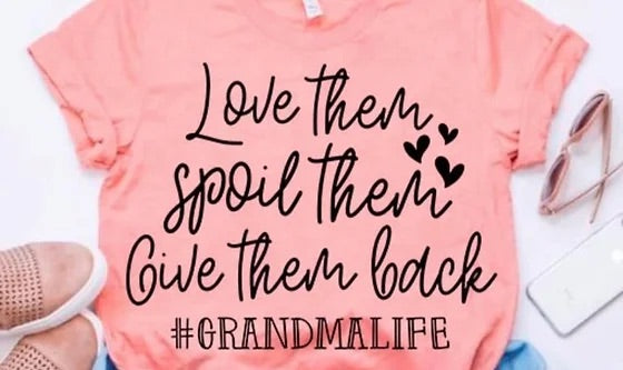 Grandma life shirt| love them spoil them give them back shirt| funny grandma shirt| pregnancy announcement shirt