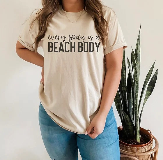 Everybody is a beach body shirt| Self love shirt| Every body is a beach body shirt|