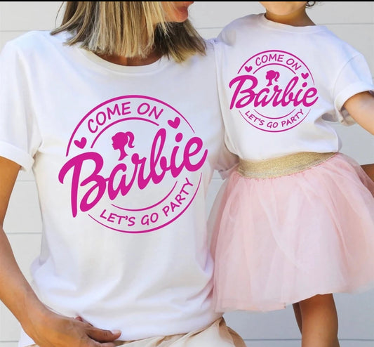 Come on Barbie lets go party shirt| Barbie shirt| Gift for barbie fan| Barbie tee| Barbie Girl shirt