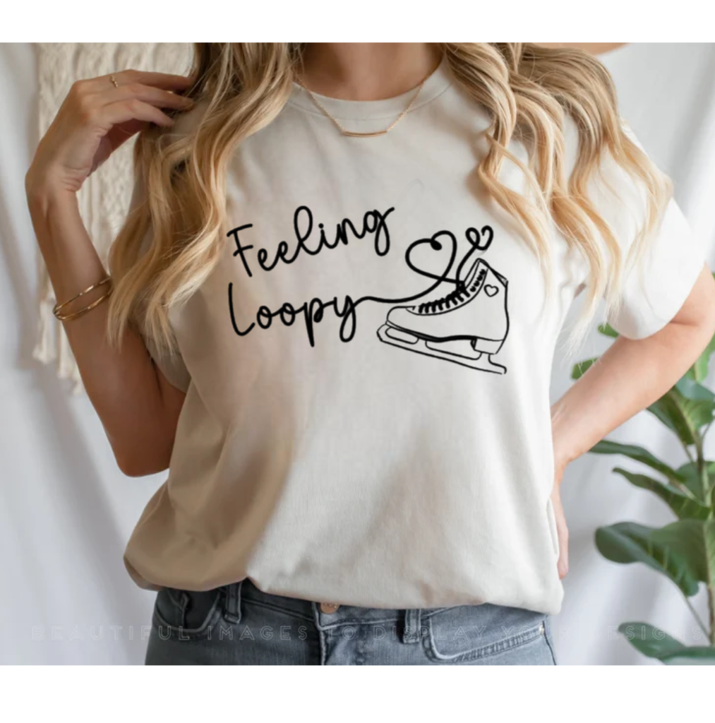 Feeling loopy shirt| Figure Skating shirt| Ice Skating shirt
