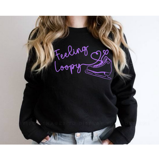 feeling loopy sweatshirt| Figure Skating Sweatshirt