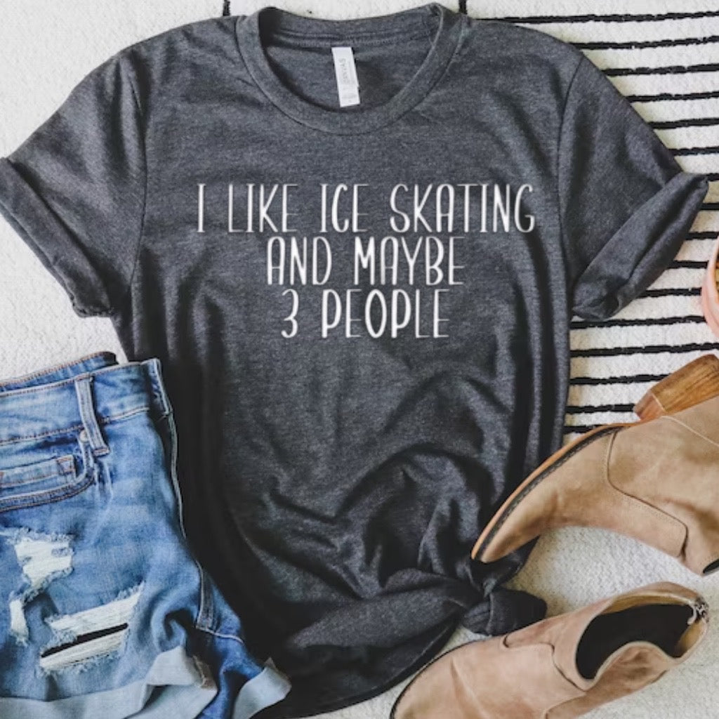 I like skating and like 3 people shirt| Figure skating tee