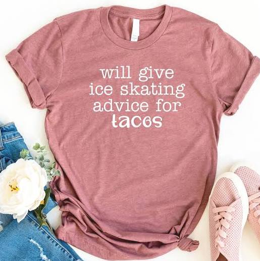 Will give skate advice for tacos shirt| Figure skating shirt