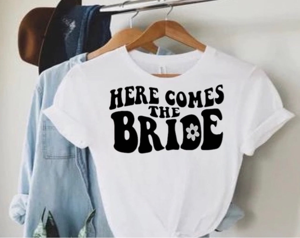 Here comes the Bride Shirt