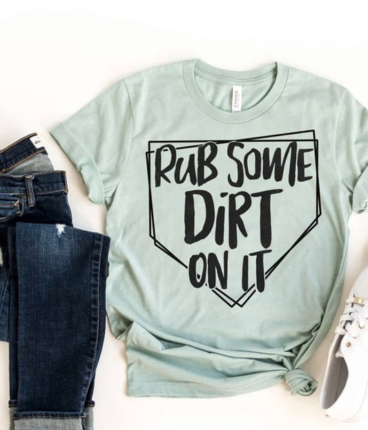 Rub some dirt on it baseball shirt| Baseball tee