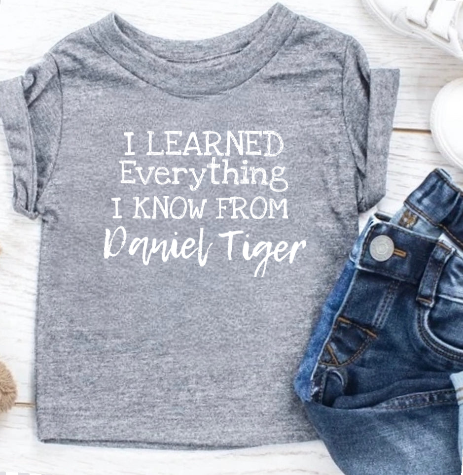I learned everything from Daniel Tiger| Daniel Tiger shirt