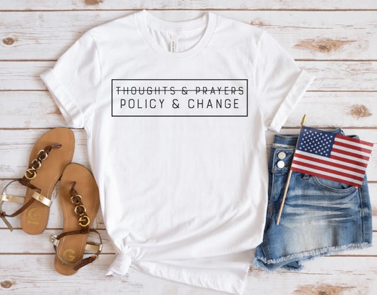 Forget thoughts and prayers we need policy and change, Save our children shirt