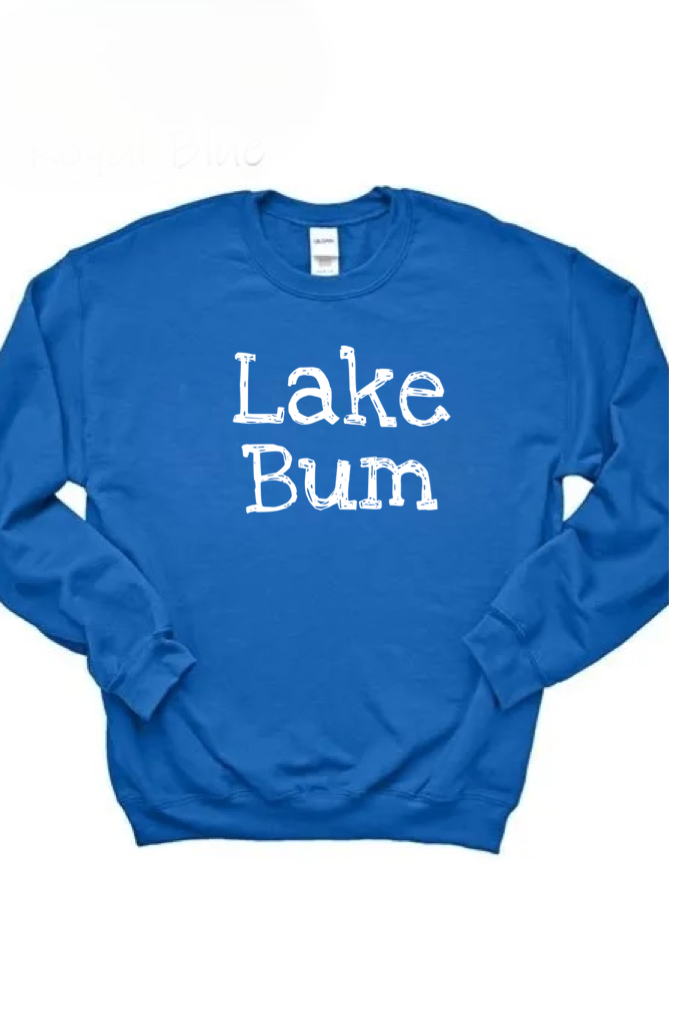 Lake Bum sweatshirt| Lake life shirt| Lake Life shirt| Life at the lake tee| Lake Shirt