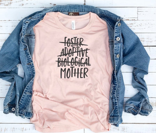 Adoptive mom shirt, A mother is a mother no matter how she got there, Foster Mom, Bio mom, gift for mom