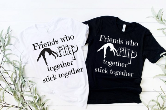 Friends who flip together stick together, Gymnastics best friends shirt.