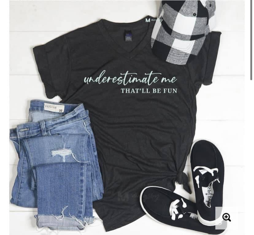 Underestimate me that will be fun, strong woman shirt, I am strong shirt, strong mom, gift for her