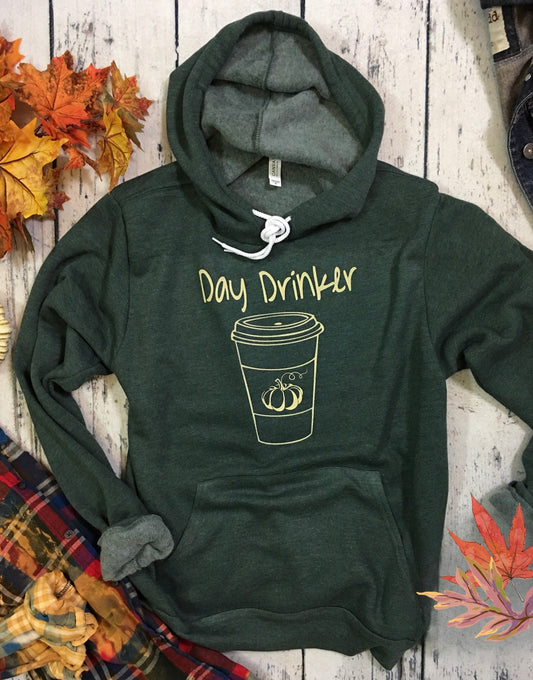 Day Drinker Fall hoodie| Coffee lovers hoodie| Sweatshirt