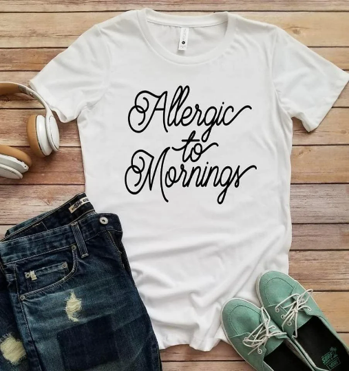 Womens Allergic to morning shirt| Womens fit shirt| Funny graphic tee| not a morning person shirt