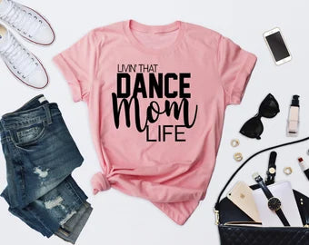 Dance mom shirt| Dance shirt| Dance moms