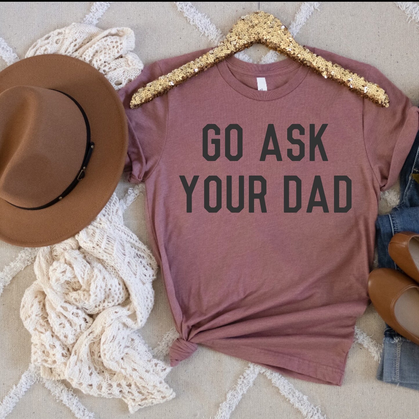 Go Ask your dad shirt| Ask dad shirt| mom life shirt|