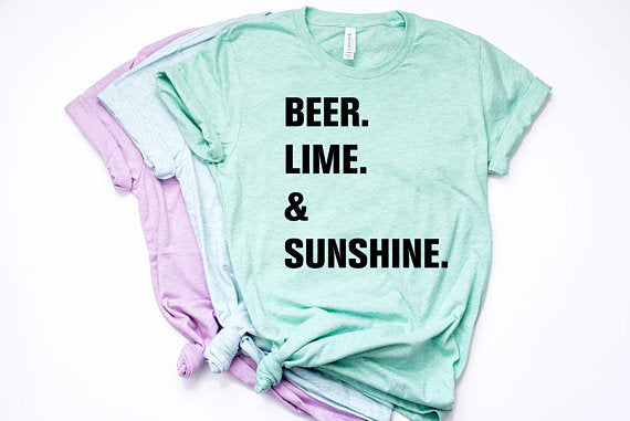 Beer Lime and Sunshine, vacation shirt, beach bound shirt, shirt, vacation gift,  gift, I need a vacation shirt, cruise shirt, fashion shirt