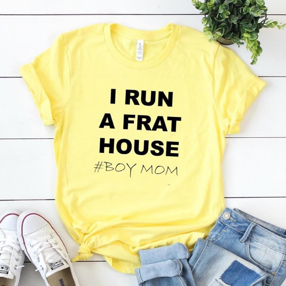 I run a Frat house, boy mom shirt, mom of boys, raising boys, gift for boy mom, gift for her, christmas gift, mom of boys, gift for her