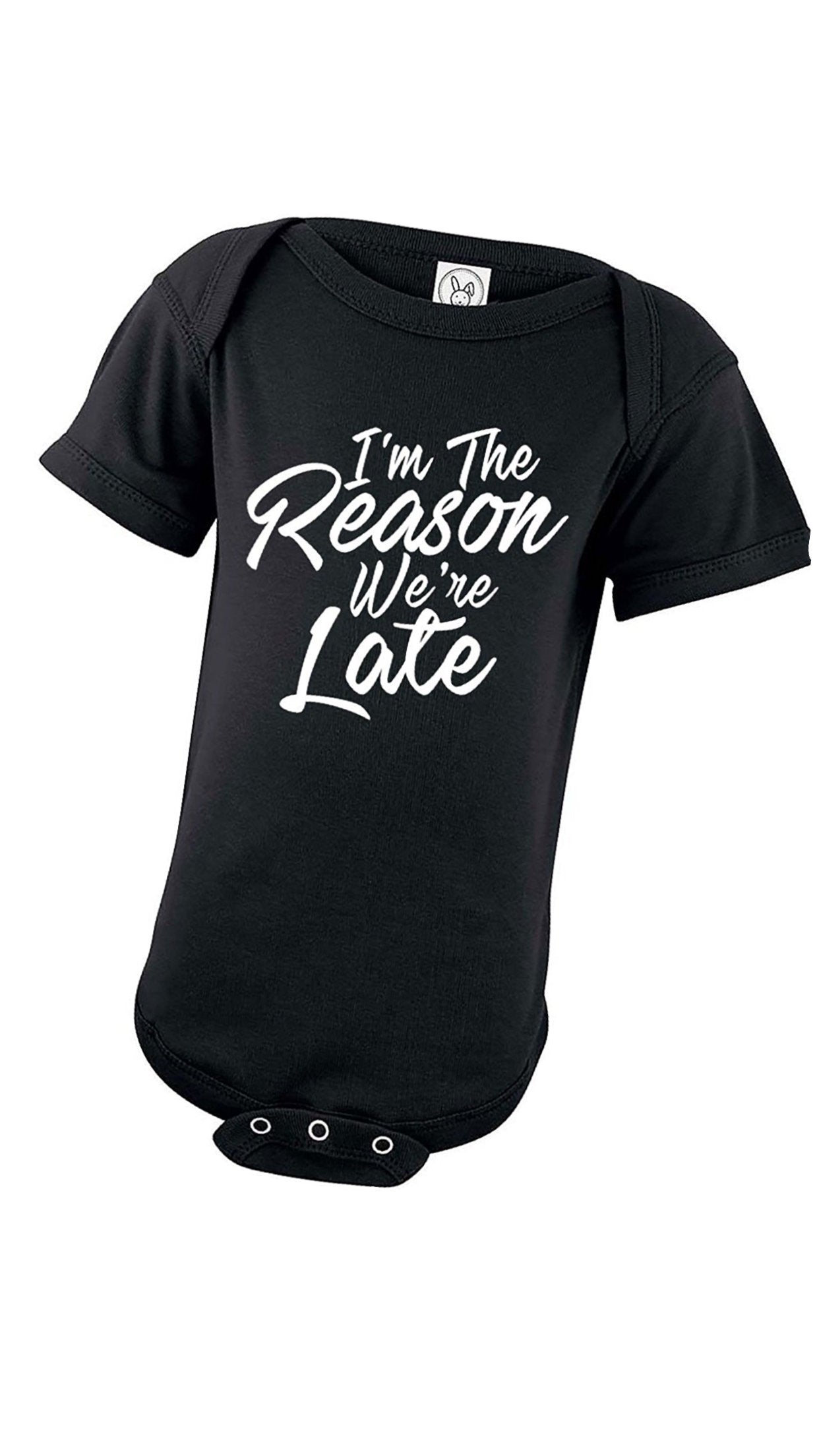 I'm the reason we're late shirt| funny shirt for the person whos always late| funny baby shirt| new mom gift| baby shower gift| funny baby t