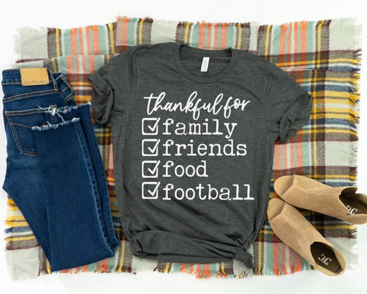 Thankful for family, friends, food, and football shirt, thanksgiving shirt, fall thankful shirt, football fall shirt, thankful thanksgiving