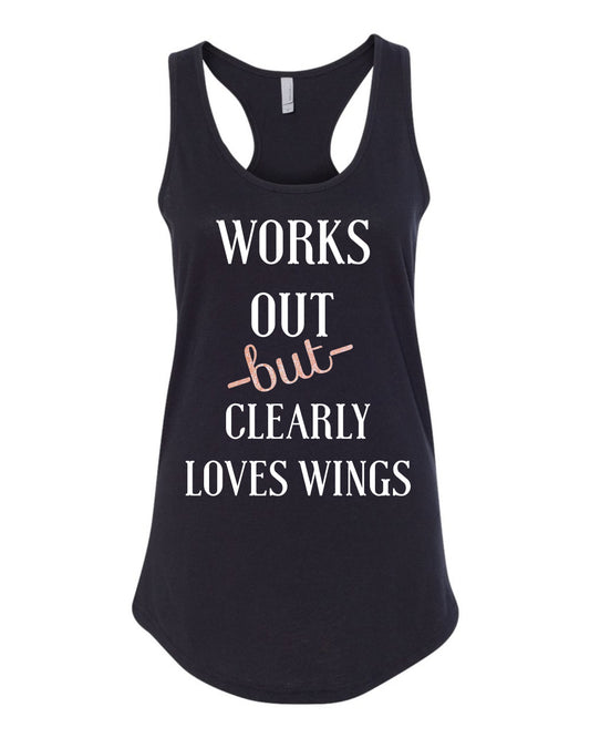 Works out but clearly loves wings shirt, wing lover shirt, Funny work out shirt, work out tee, cute work out shirt, work out tank, gift