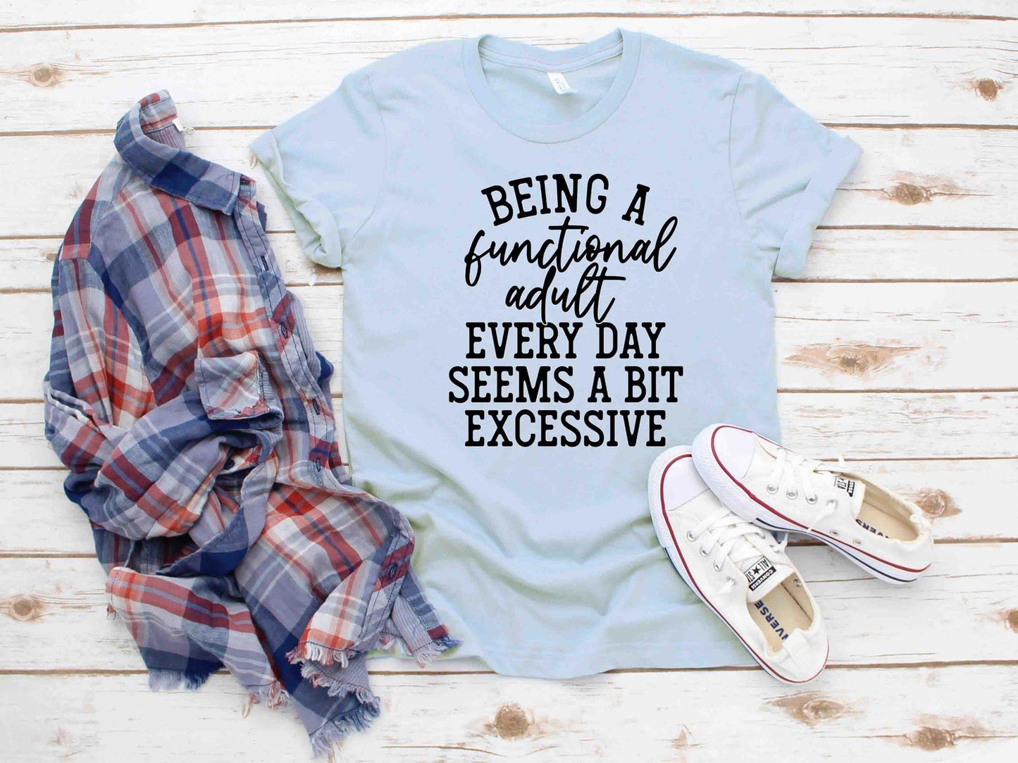 Being an adult all day seems excessive shirt, strong woman shirt, I am strong shirt, strong mom, gift for her
