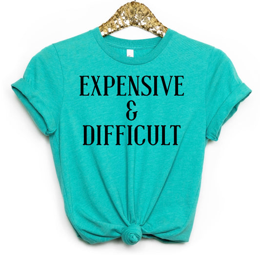 Expensive and Difficult Shirt