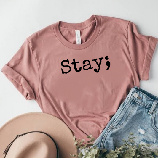 Stay shirt, suicide awareness shirt, you are loved