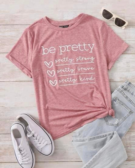 Be pretty shirt