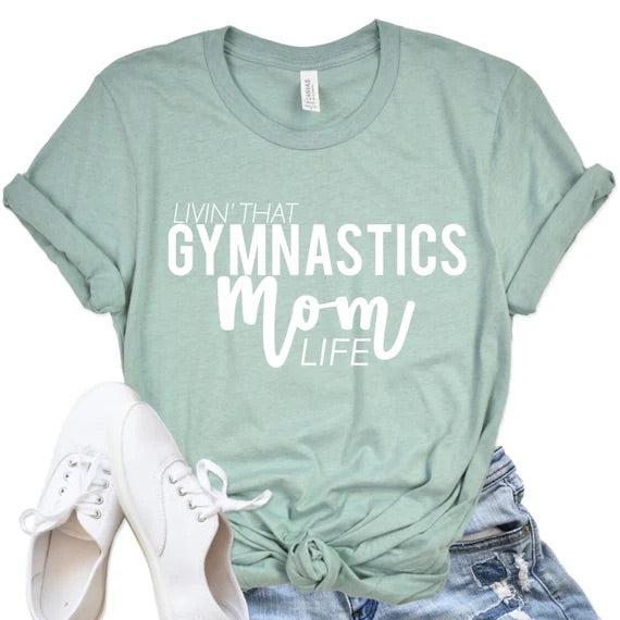 Livin that Gymnastics mom life Shirt