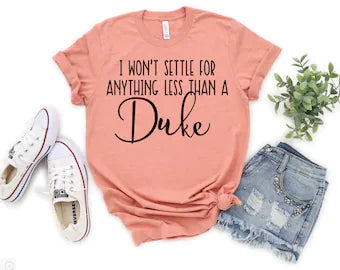 Nothing less than a duke Bridgerton shirt| Bridgerton shirt