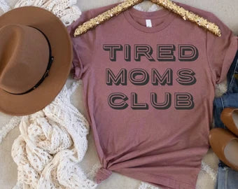 Tired Moms Club shirt, Tired Mom Shirt, Graphic tee